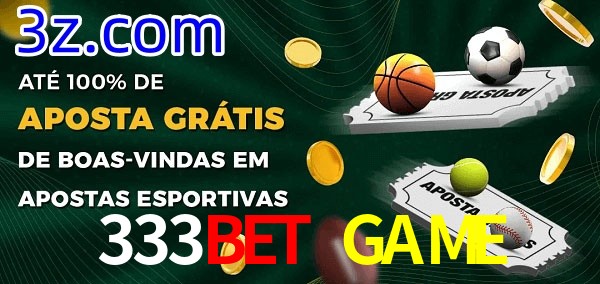 333BET GAME Ate 100% de Aposta Gratis